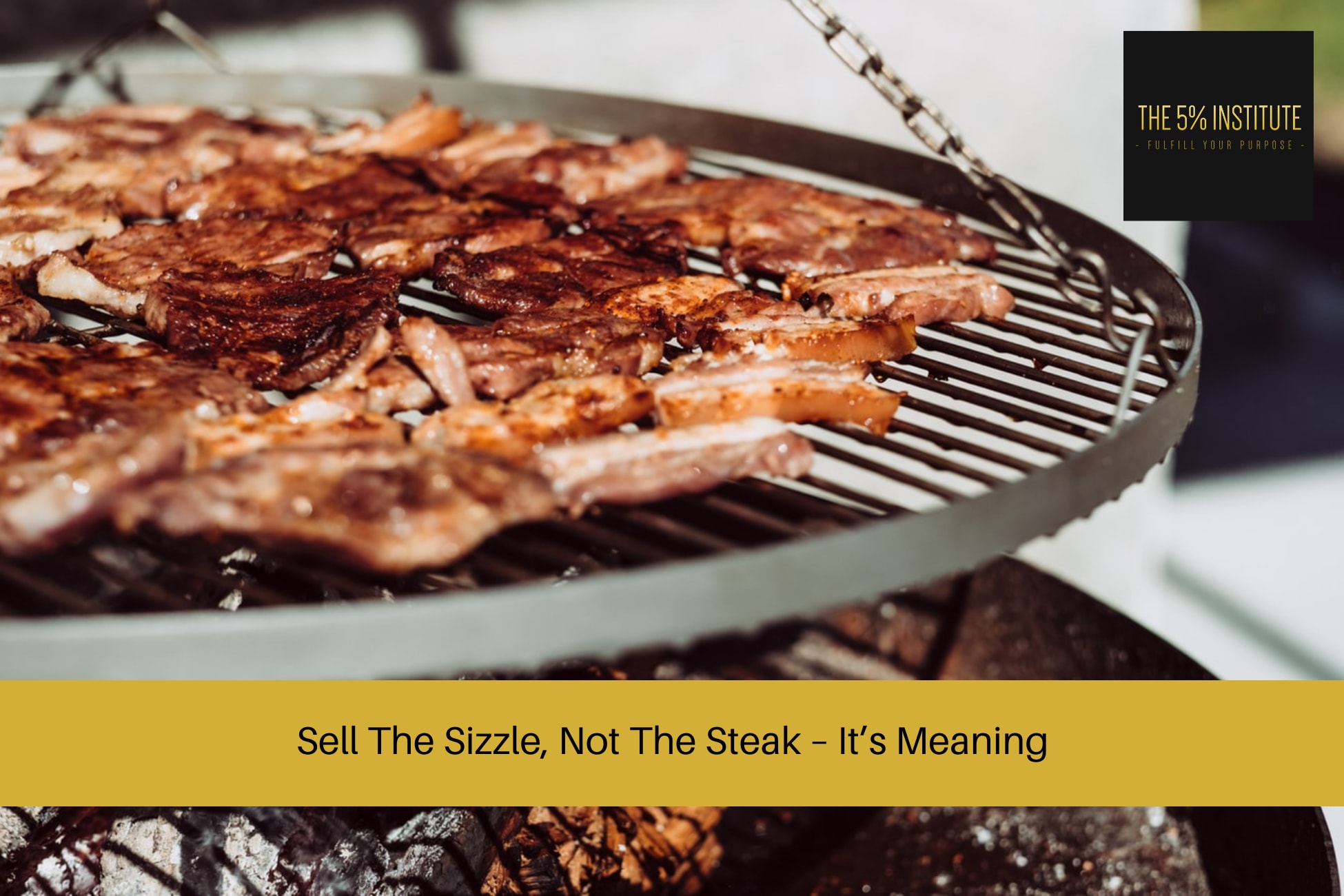 sell the sizzle not the steak meaning