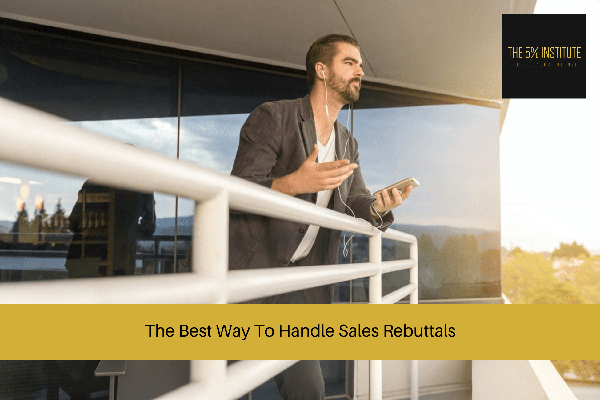 The Best Way To Deal and Handle Sales Rebuttals