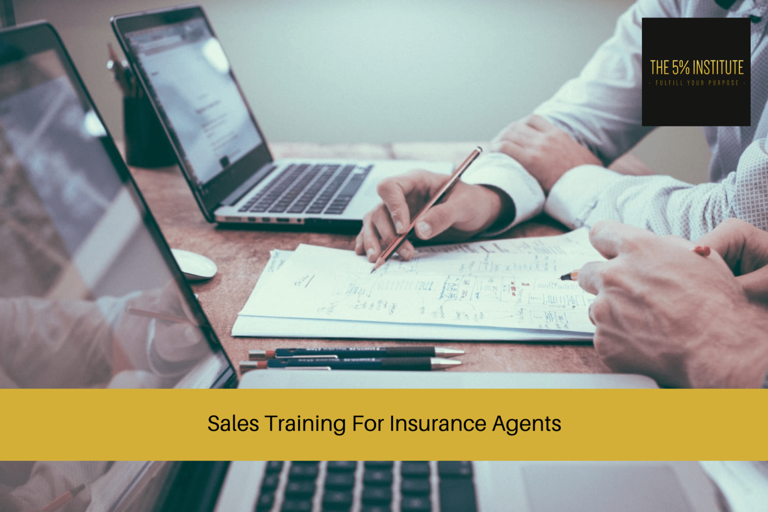 Sales Training For Insurance Agents The 5 Institute