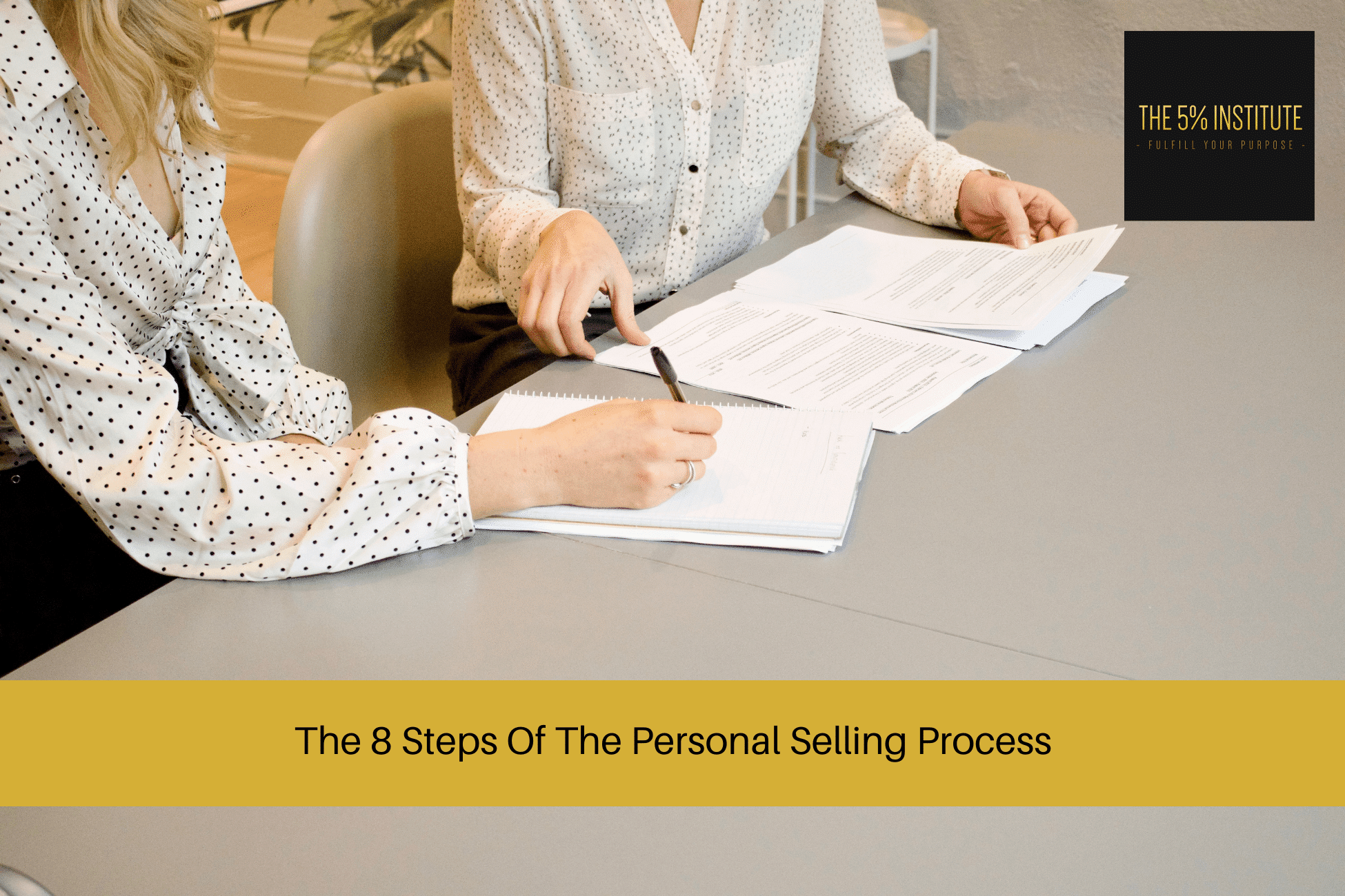 The 8 Steps Of The Personal Selling Process The 5 Institute