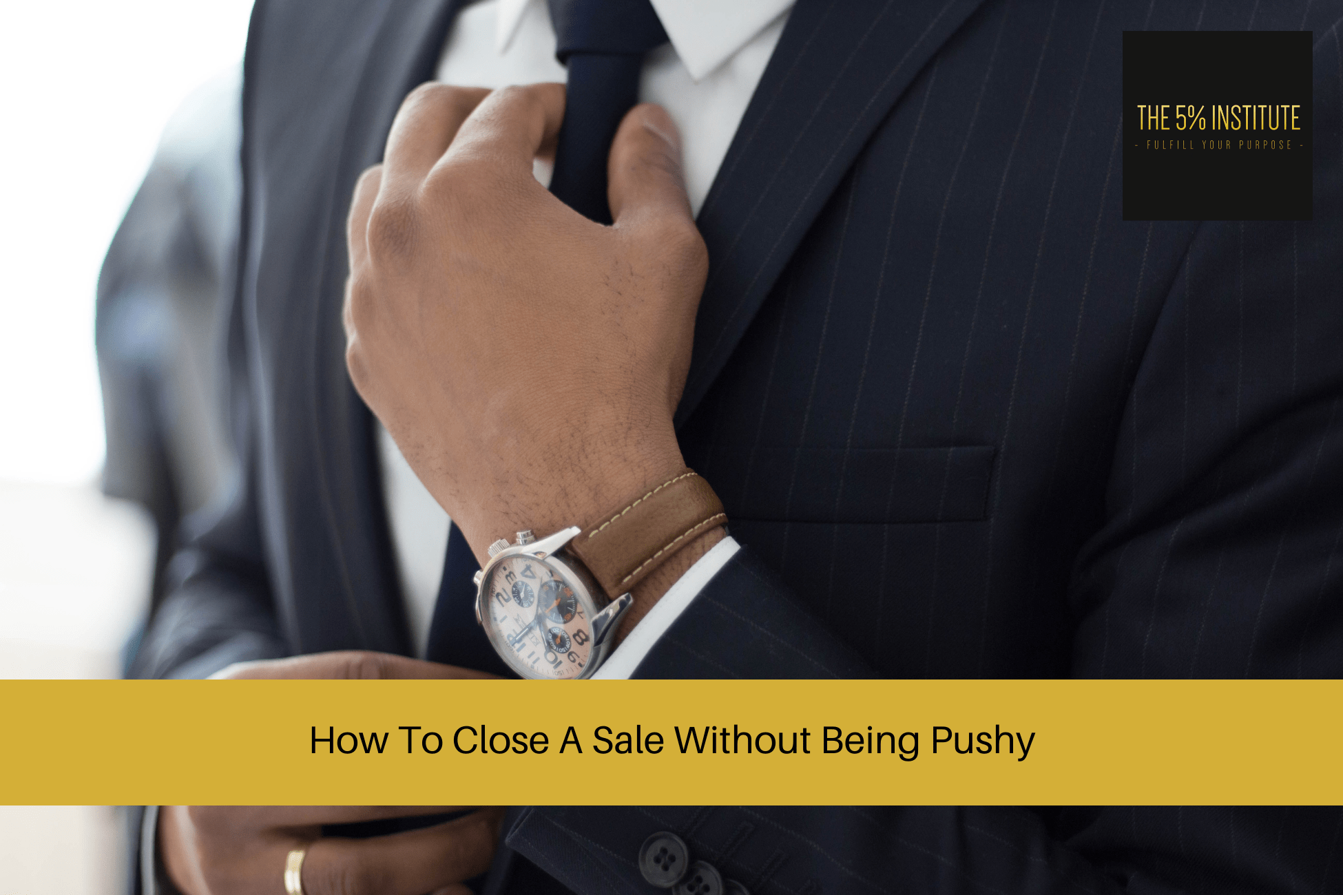 How To Close A Sale Without Being Pushy