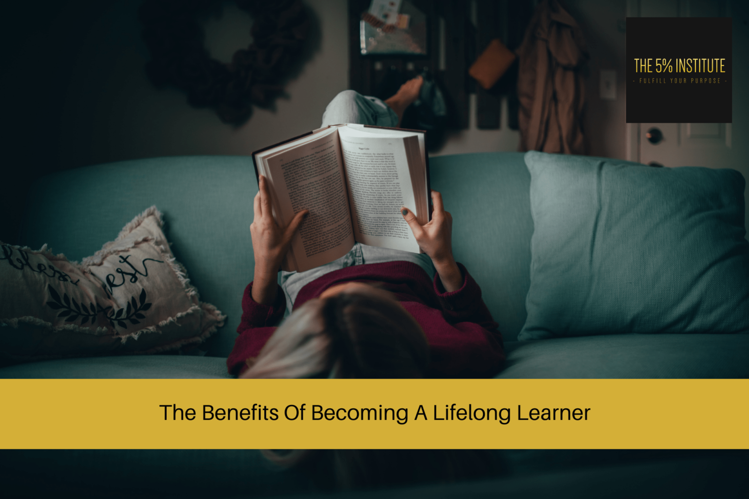 The Benefits Of Becoming A Lifelong Learner - The 5% Institute