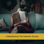 Understanding The Customer Journey